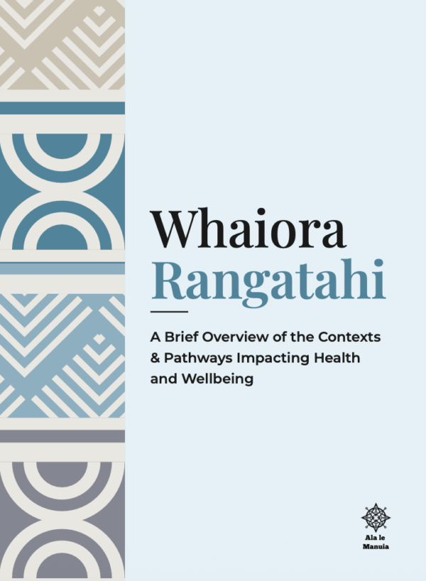 Whaiora Rangatahi: A Brief Overview of the Contexts & Pathways Impacting Health and Wellbeing (pdf book)